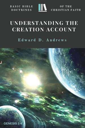 Understanding the Creation Account de Edward D. Andrews