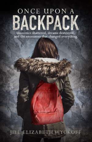 Once Upon A Backpack de Jill Elizabeth Wyckoff