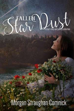 Fallen Star Dust de Morgan Straughan Comnick