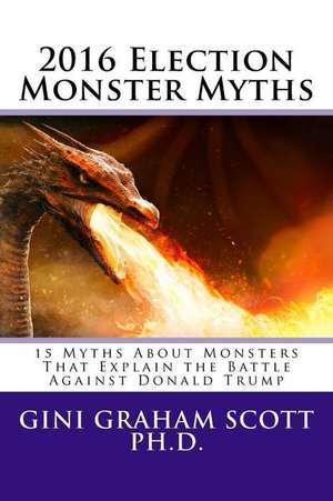 2016 Election Monster Myths