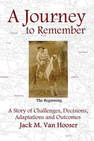 A Journey to Remember de Jack M. van Hooser