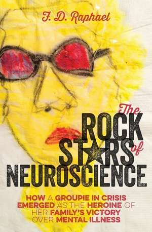 The Rock Stars of Neuroscience de F. D. Raphael