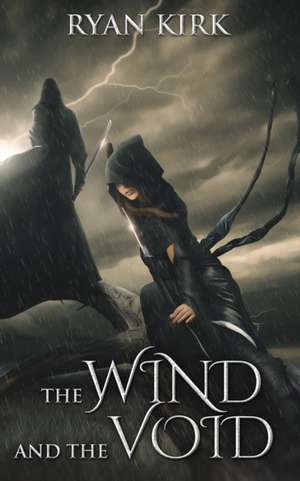 The Wind and the Void de Ryan Kirk