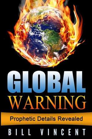 Global Warning de Bill Vincent