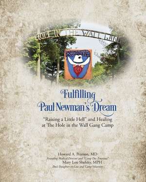 Fulfilling Paul Newman's Dream de Howard Allen Pearson