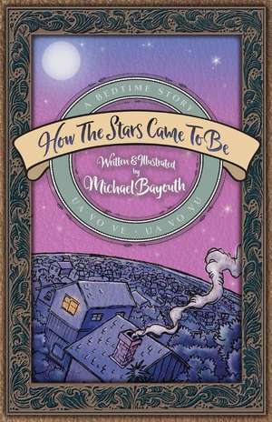 How The Stars Came To Be de Michael Bayouth