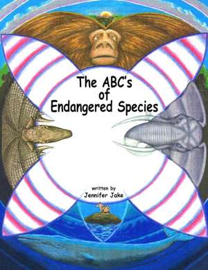 The ABC's of Endangered Species de Jennifer Jake