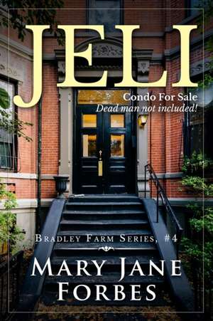 Jeli: Condo For Sale. Dead man not included! de Mary Jane Forbes