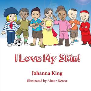 I Love My Skin! de Johanna King