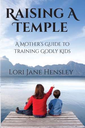 Raising a Temple de Lori Jane Hensley