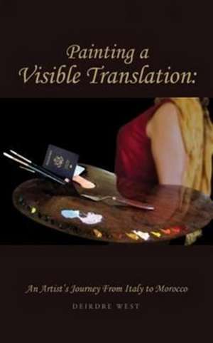 Painting a Visible Translation de Deirdre J West