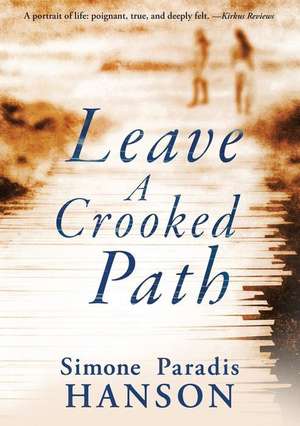 Leave a Crooked Path de Simone Paradis Hanson