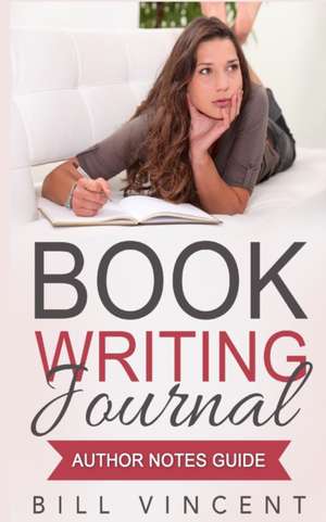 Book Writing Journal de Bill Vincent