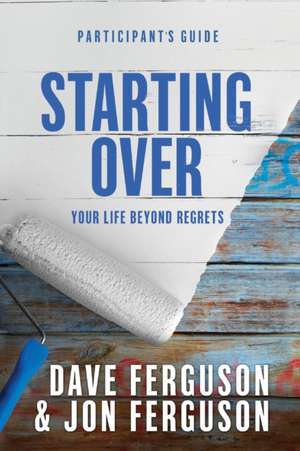 Starting Over Participants Guide de Dave Ferguson