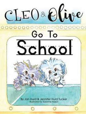 Cleo And Olive Go To School de Jan Hurd