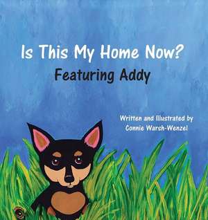 Is This My Home Now? Featuring Addy de Connie S Warsh-Wenzel