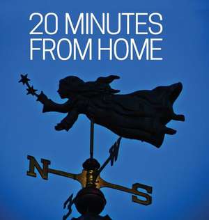 20 Minutes from Home de Bob Ringham