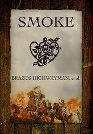 SMOKE de Brazos Highwayman