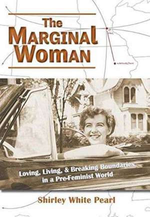 The Marginal Woman de Shirley White Pearl