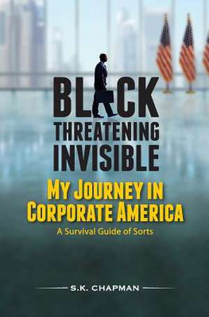 Black Threatening Invisible de Chapman, S. K.