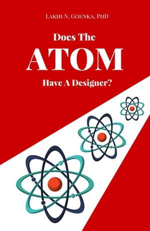 Does the Atom have a Designer? de Lakhi N Goenka