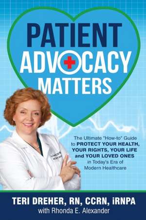 Patient Advocacy Matters de Teri Dreher