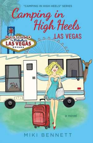 Camping in High Heels de Miki Bennett