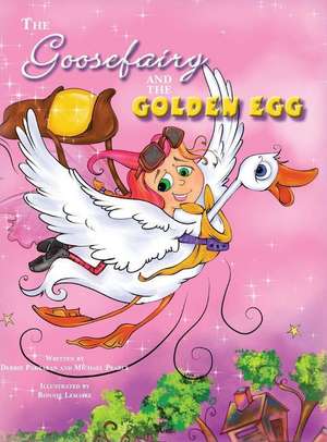 The Goose Fairy and the Golden Egg de Debbie Pakzaban