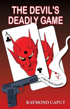 The Devil's Deadly Game de Raymond Caput