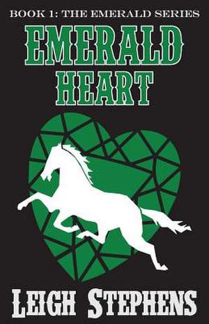 Emerald Heart de Leigh Stephens