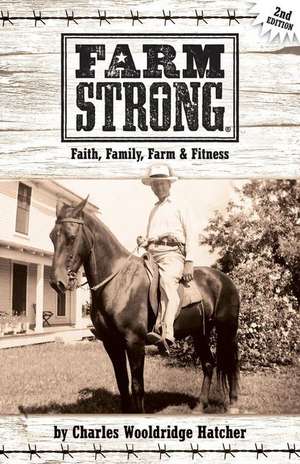 Farm Strong de Charles Wooldridge Hatcher