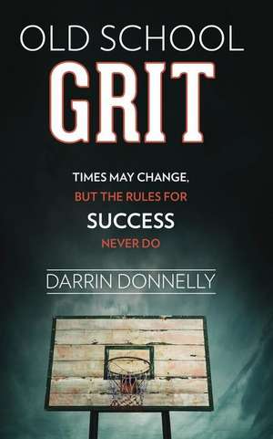 Old School Grit de Darrin Donnelly