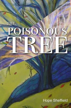 The Poisonous Tree de Hope Sheffield