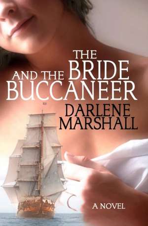 The Bride and the Buccaneer de Darlene Marshall