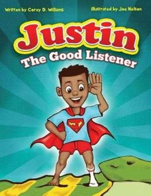 Justin the Good listener de Corey D Williams