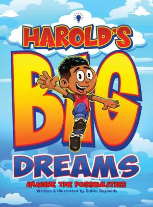 Harold's Big Dreams de Calvin Reynolds