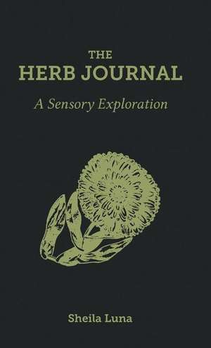 The Herb Journal de Sheila Luna