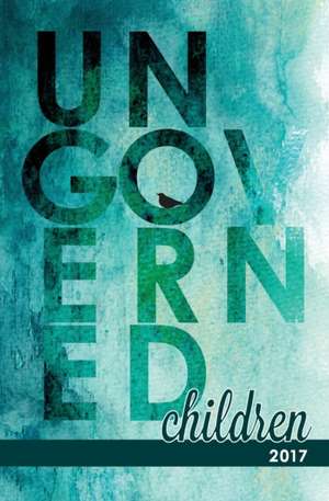 Ungoverned Children 2017 de Grant Iverson