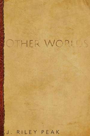 Other Worlds de Joseph Riley Peak