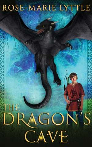 The Dragon's Cave de Rose-Marie Lyttle