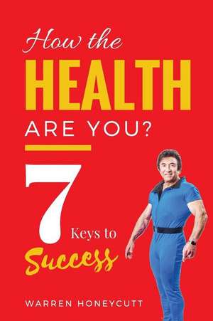 How The Health Are You? de Warren Honeycutt