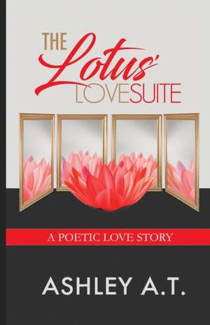 The Lotus' Love Suite de Ashley A. T.