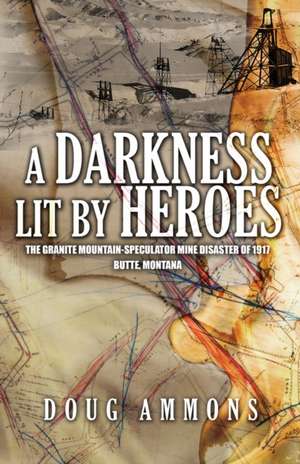 A Darkness Lit by Heroes de Doug Ammons