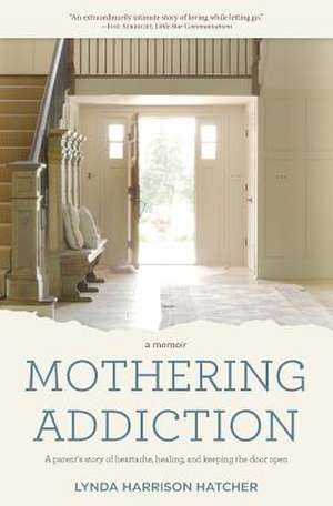 Mothering Addiction de Hatcher, Lynda Harrison