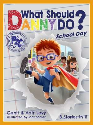 What Should Danny Do? School Day de Adir Levy