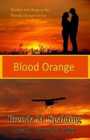 Blood Orange de Brenda M Spalding