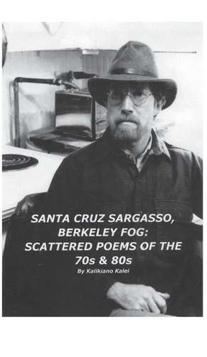 Santa Cruz Sargasso, Berkeley Fog de Kalikiano Kalei