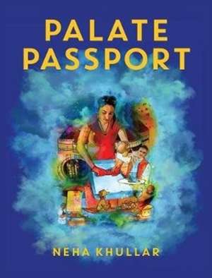 Palate Passport de Khullar Neha