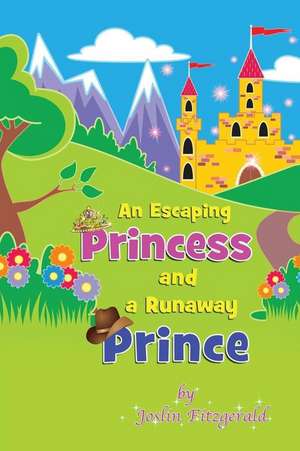 An Escaping Princess and a Runaway Prince de Joslin Fitzgerald