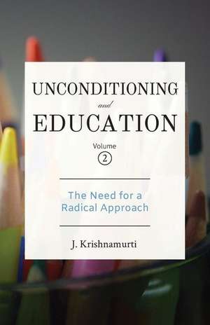 Unconditioning and Education Volume 2 de J. Krishnamurti